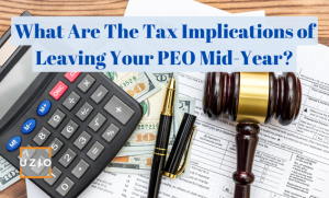 What Are The Tax Implications Of Leaving Your PEO Mid-Year?