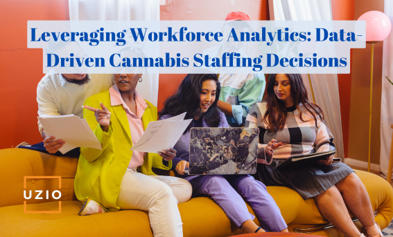 Optimizing Cannabis Dispensary Teams: The Role of Workforce Analytics